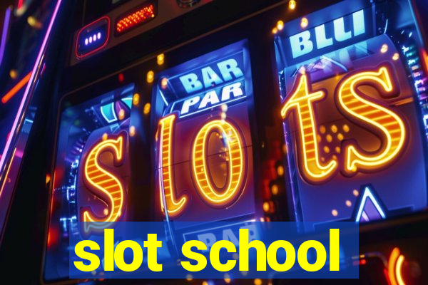 slot school