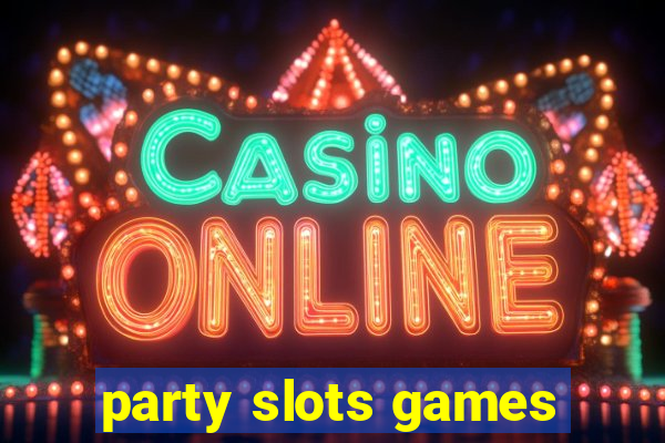 party slots games