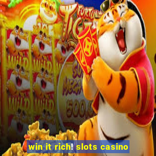 win it rich! slots casino