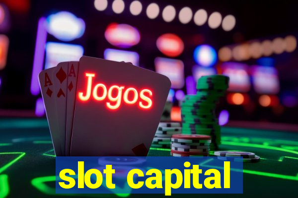 slot capital