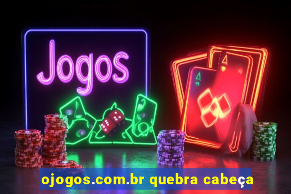 ojogos.com.br quebra cabeça