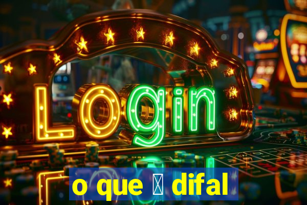 o que 茅 difal