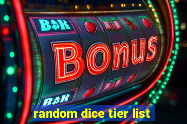 random dice tier list