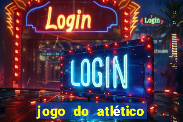 jogo do atlético onde vai passar