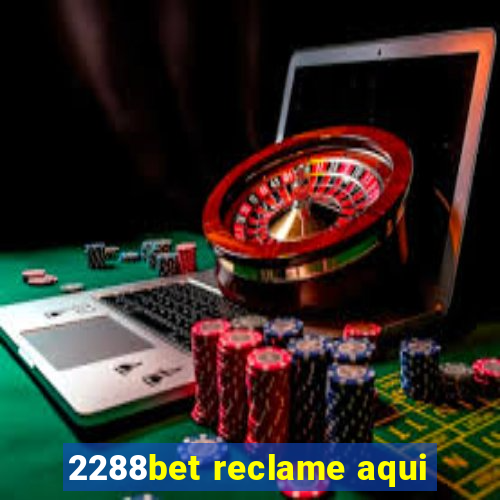 2288bet reclame aqui