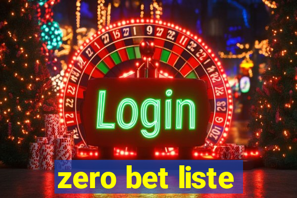 zero bet liste