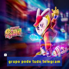 grupo pode tudo telegram