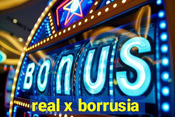 real x borrusia