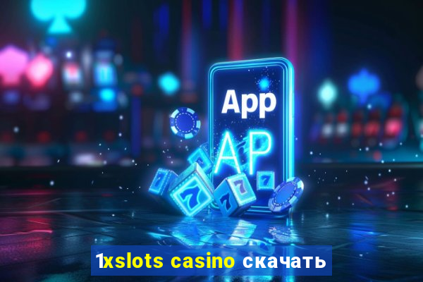 1xslots casino скачать