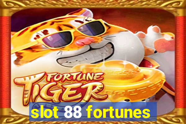 slot 88 fortunes