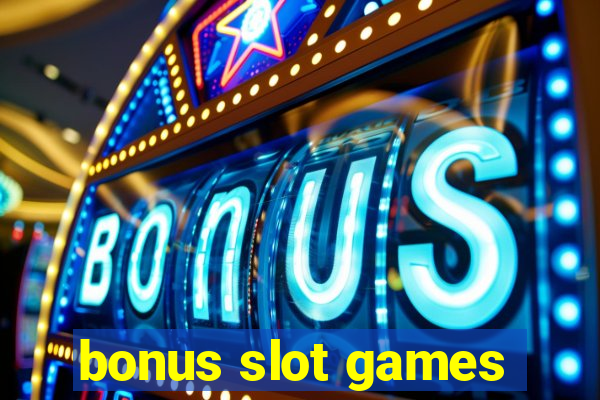 bonus slot games