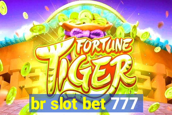 br slot bet 777