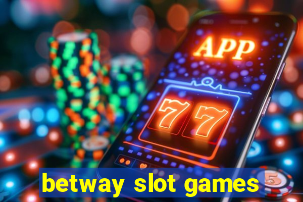 betway slot games