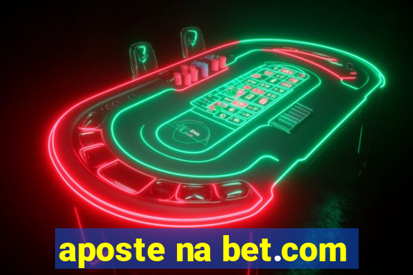 aposte na bet.com