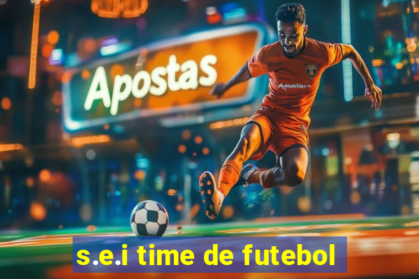 s.e.i time de futebol