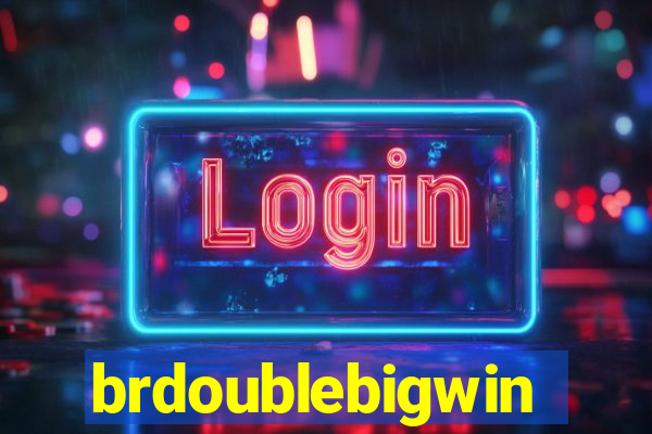 brdoublebigwin