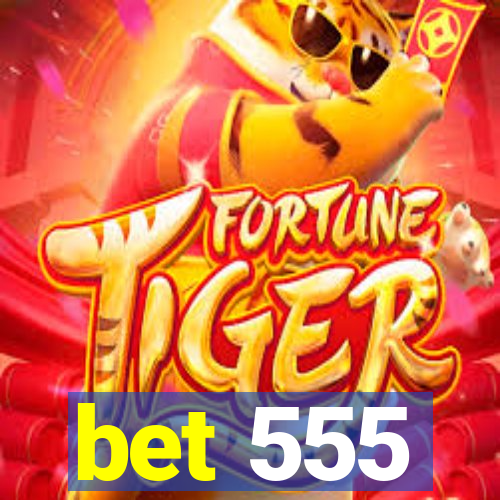 bet 555