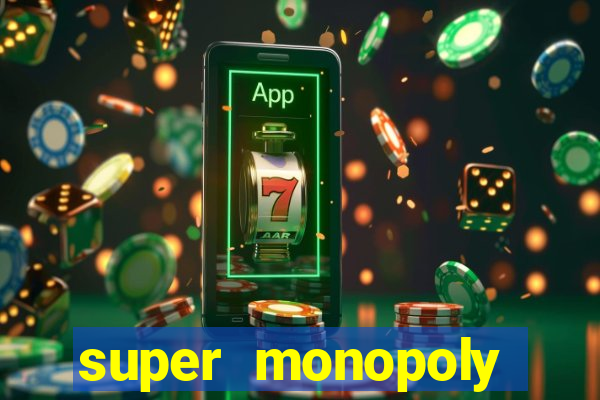 super monopoly money slot machine