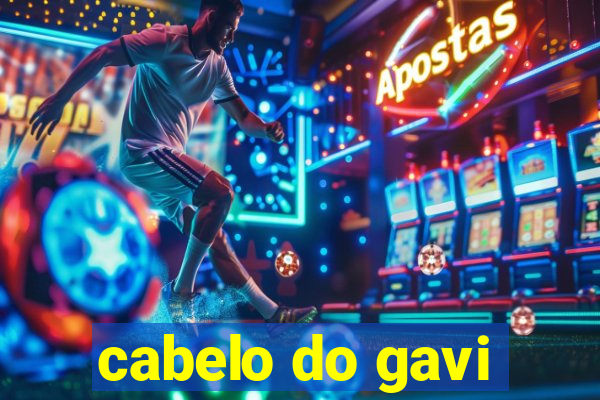 cabelo do gavi