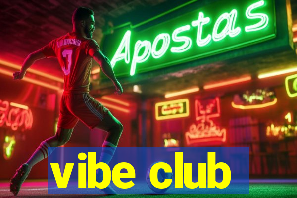 vibe club