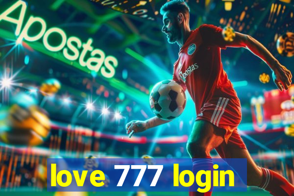 love 777 login