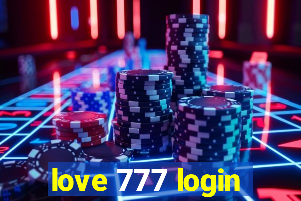 love 777 login