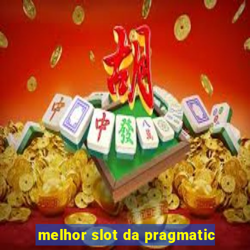 melhor slot da pragmatic