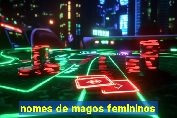 nomes de magos femininos