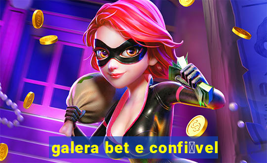 galera bet e confi谩vel