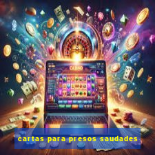 cartas para presos saudades