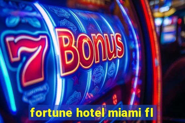 fortune hotel miami fl