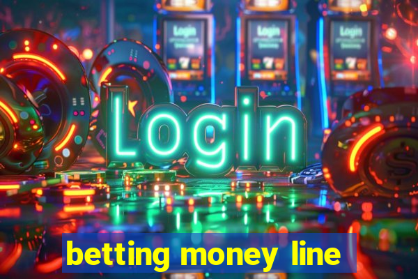 betting money line