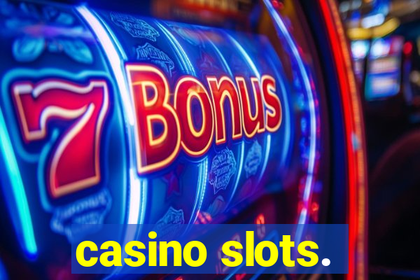 casino slots.