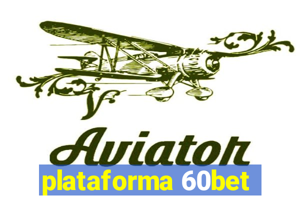 plataforma 60bet