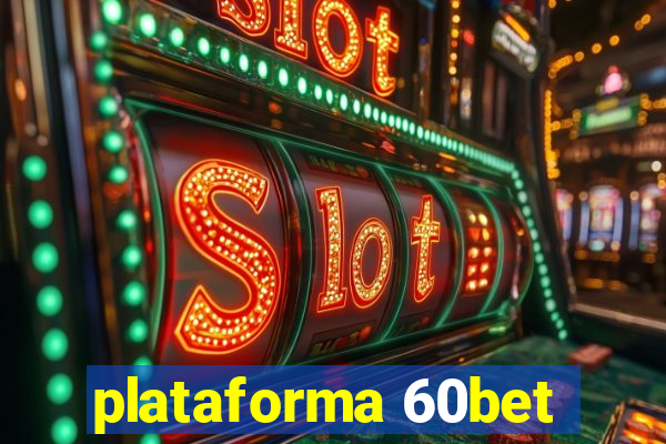 plataforma 60bet