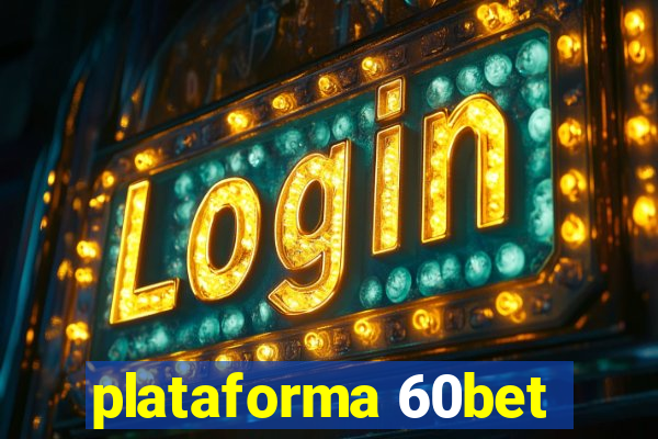 plataforma 60bet