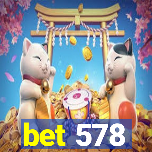 bet 578