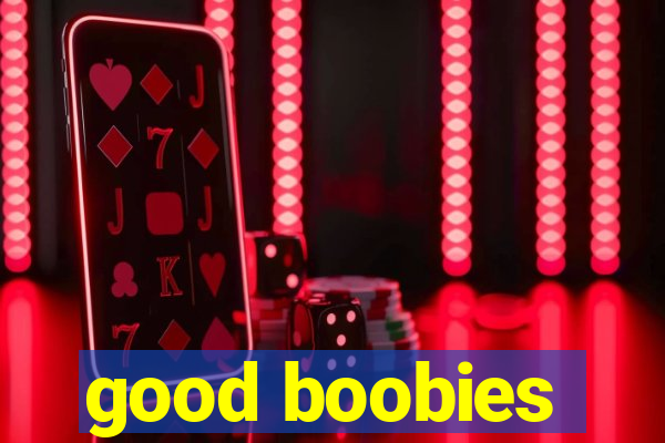 good boobies