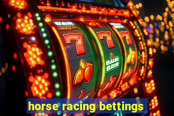 horse racing bettings