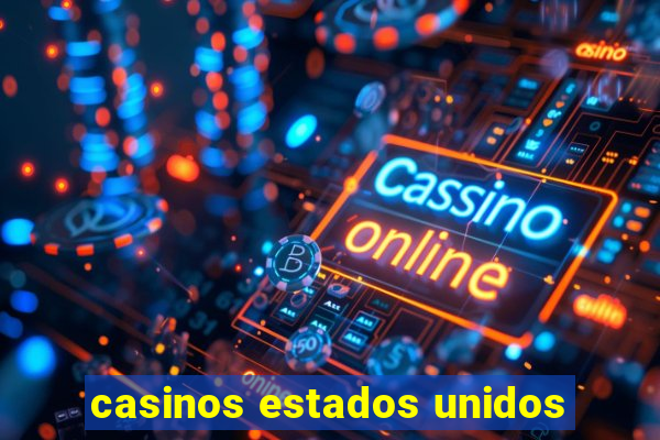 casinos estados unidos