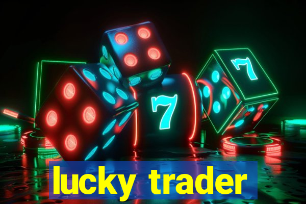 lucky trader