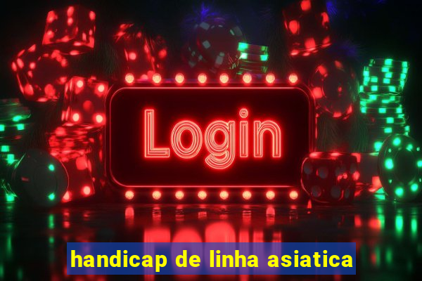 handicap de linha asiatica