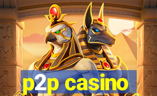 p2p casino