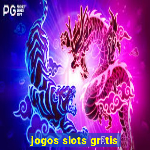 jogos slots gr谩tis