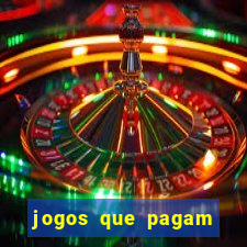 jogos que pagam dinheiro de verdade sem investir