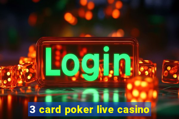 3 card poker live casino