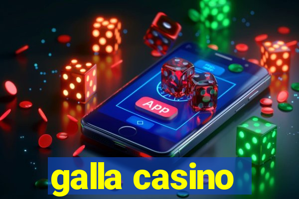 galla casino