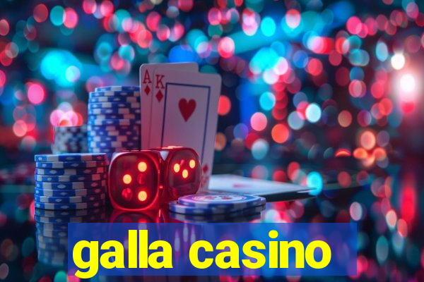 galla casino