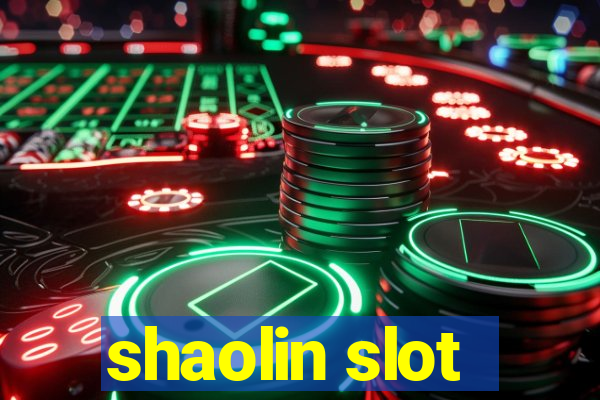 shaolin slot