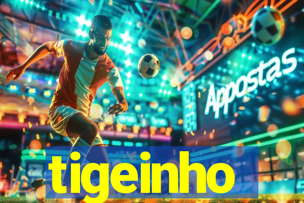 tigeinho